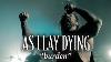 As I Lay Dying Burden Official Video Napalm Records