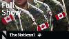 Cbc News The National Warning About Canada S Military Readiness